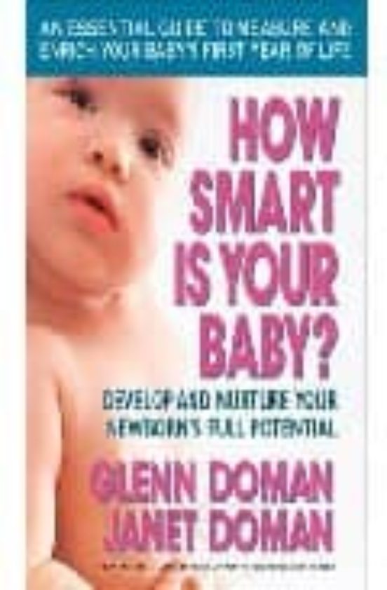 How Smart Is Your Baby?: Develop And Nurture Your Newborn S Full Poten
