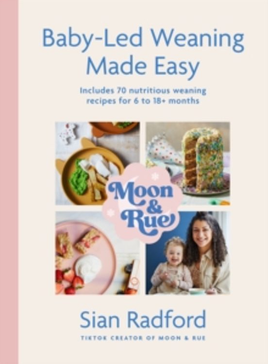 Moon And Rue: Baby-led Weaning Made Easy