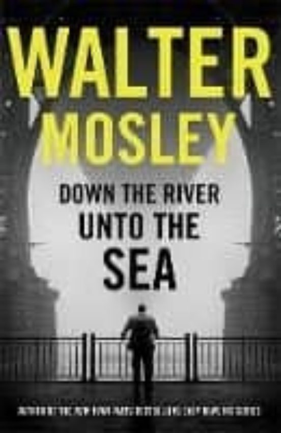 Down The River Unto The Sea
