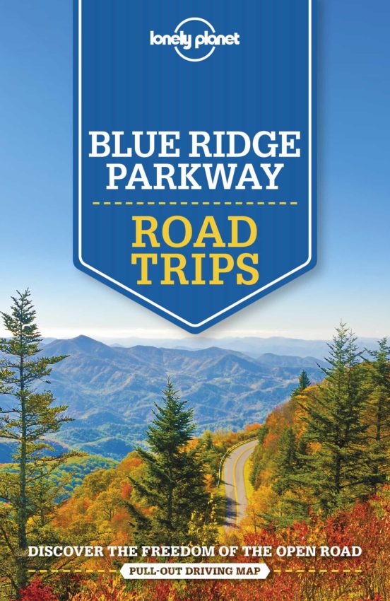 Lonely Planet Blue Ridge Parkway Road Trips 1 2019