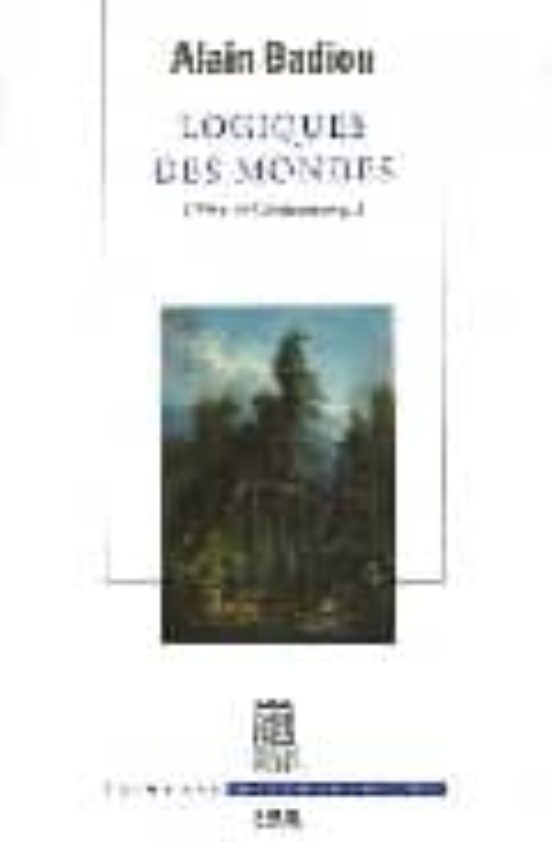 L Etre Et L Evenement : Logiques Des Mondes