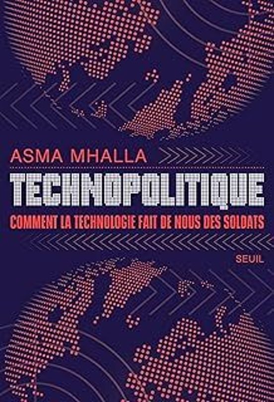Technopolitique: Comment La Technologie Fait De Nous Des Soldats
