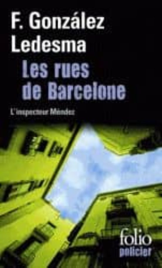 Les Rues De Barcelone: Une Enquête De L Inspecteur Mendez