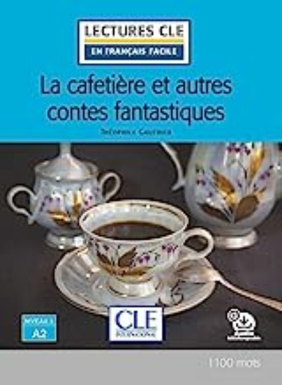 La Cafetiere Et Austres Contes Fantastiques - Niveau 2 / A2 Livre + Au
