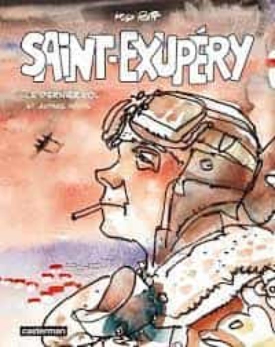 Saint-exupéry Le Dernier Vol: Et Autres Récits