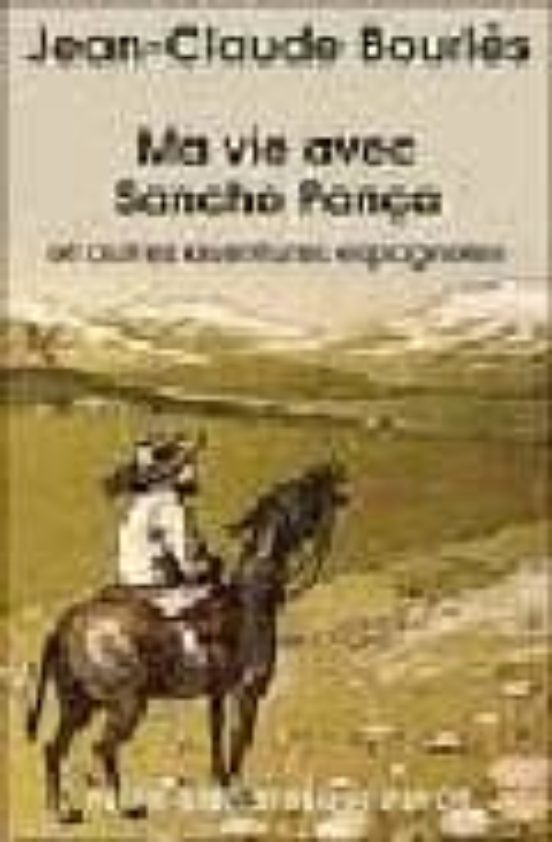 Ma Vie Avec Sancho Pança Et Autres Aventures Espagnoles