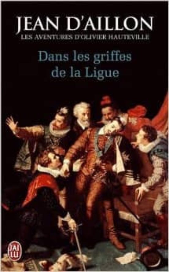 Les Aventures D Olivier Hauteville: Dans Les Griffes De La Ligue