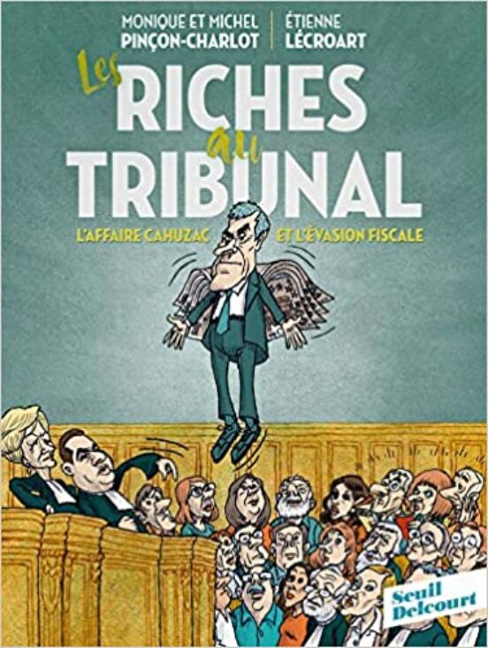 Les Riches Au Tribunal: L Affaire Cahuzac et L Évasion Fiscale