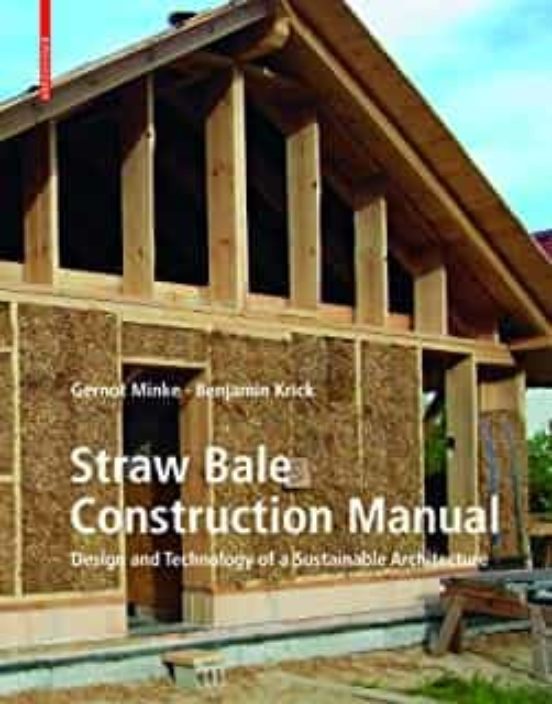 Straw Bale Construction Manual: Design And Technology Of A Sustainable