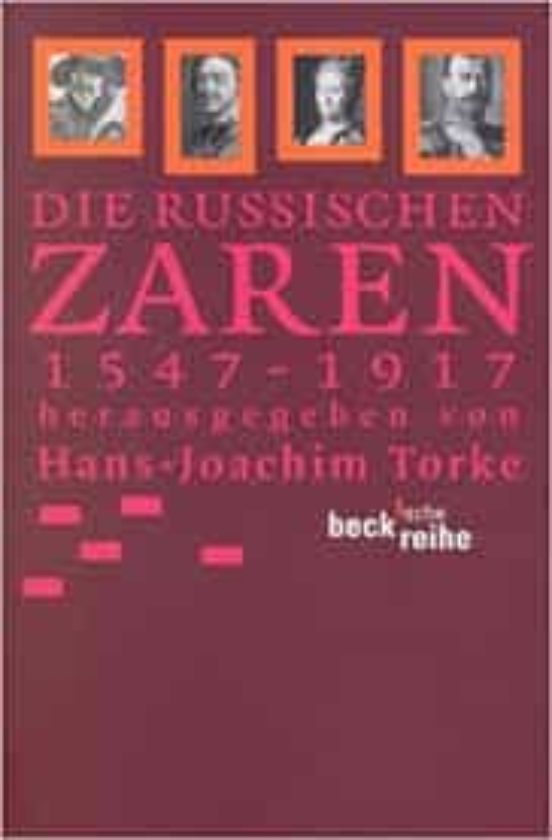 Die Russischen Zaren: 1547-1917