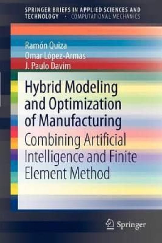 Hybrid Modeling And Optimization Of Manufacturing