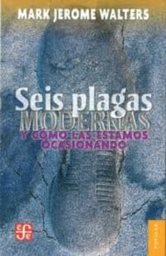 Seis Plagas Modernas Y Como Las Estamos Ocasionando