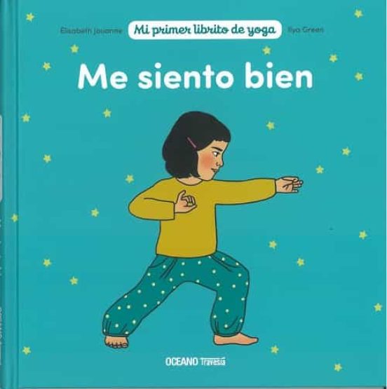Me Siento Bien: Mi Primer Librito De Yoga