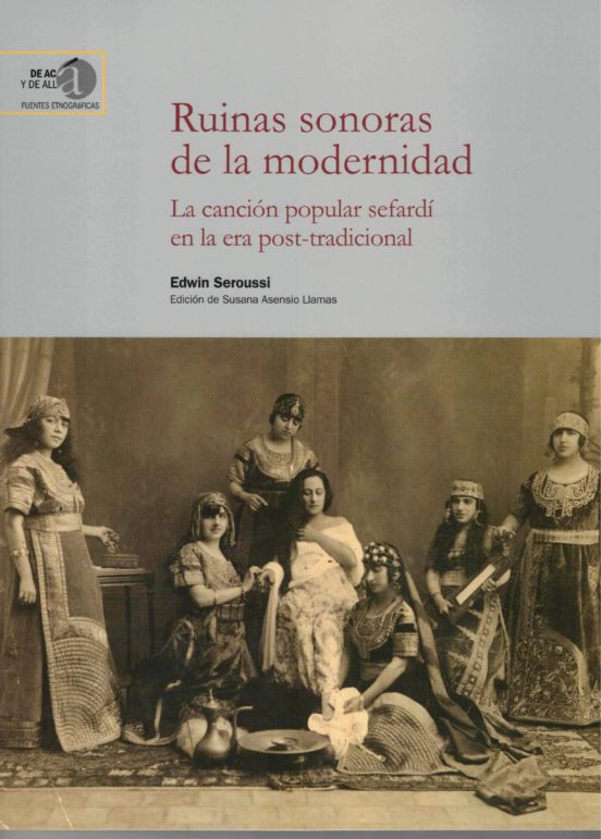 Ruinas Sonoras De La Modernidad : La Canción Popular Sefardí En La Era Post-tradicional