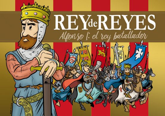 Rey De Reyes. Alfonso I El Batallador