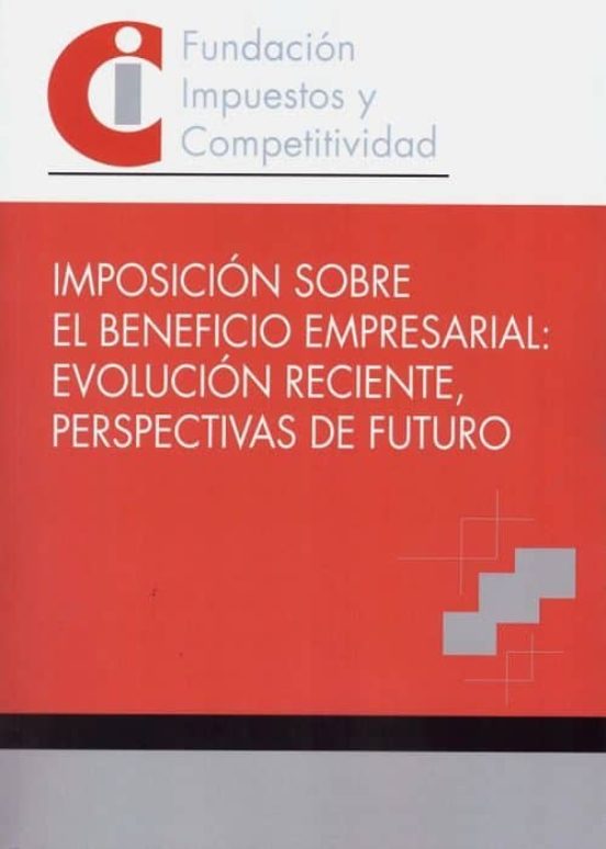 Imposicion Sobre El Beneficio Empresarial: Evolucion Reciente Perspect