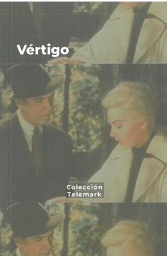 Vertigo. Alfred Hitchcock: Diagnostico De Una Desolación