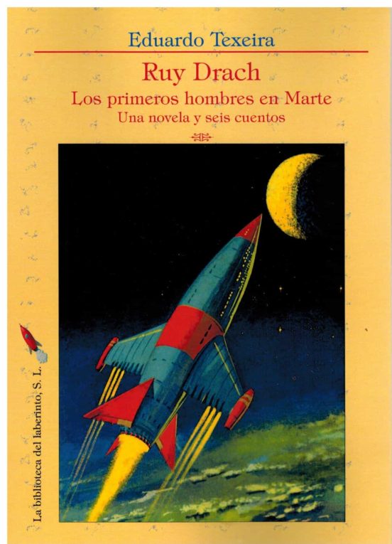Ruy Drach. Los Primeros Hombres En Marte. Una Novela Y Seis Cuentos