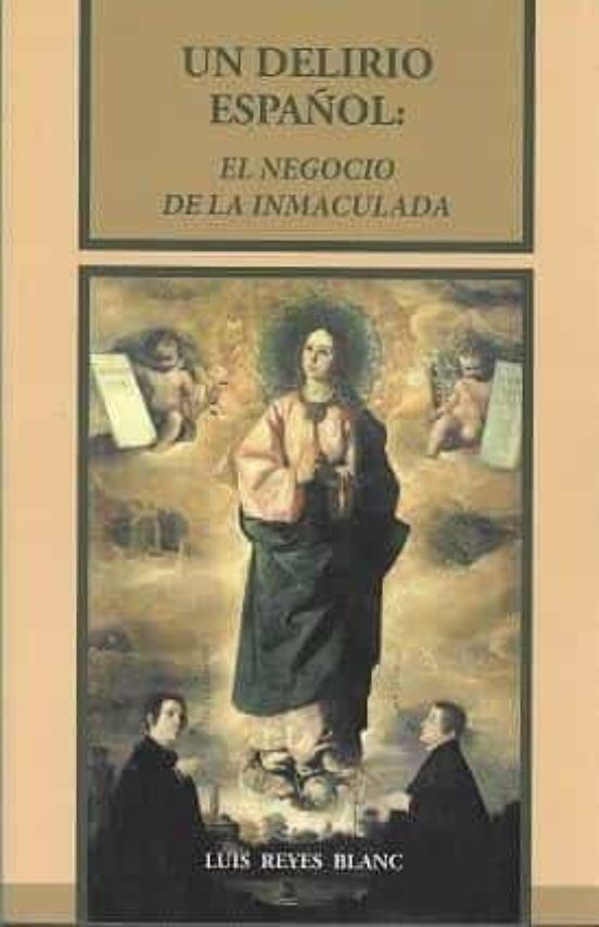 Un Delirio Español: El Negocio De La Inmaculada