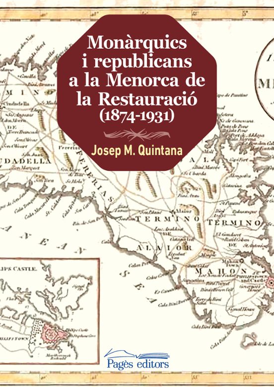 Monàrquics I Republicans A La Menorca De La Restauració