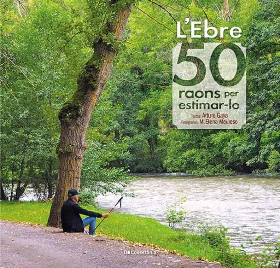 L'Ebre: 50 Raons Per Estimar-lo