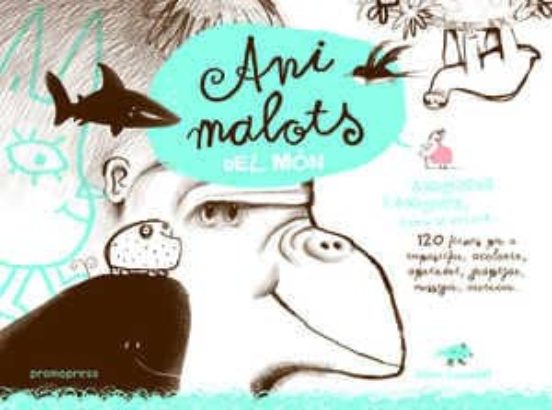 Animalots Del Mon: 120 Fitxes Per Empastifar Acolorir Aprendre Grapeja