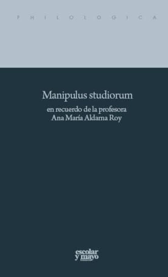Manipulus Studiorum En Recuerdo De La Profesora Ana María Aldama Roy