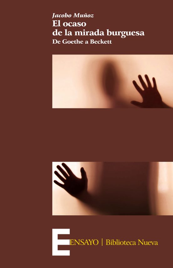 El Ocaso De La Mirada Burguesa: De Goethe A Beckett