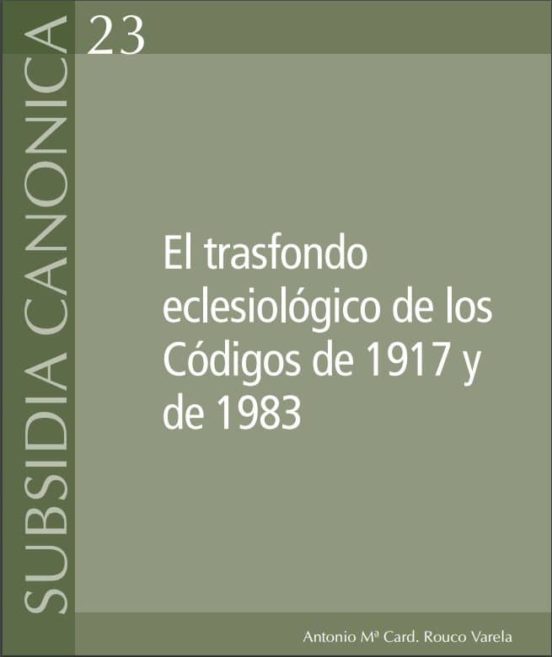 El Trasfondo Eclesiológico De Los Códigos De 1917 Y 1983