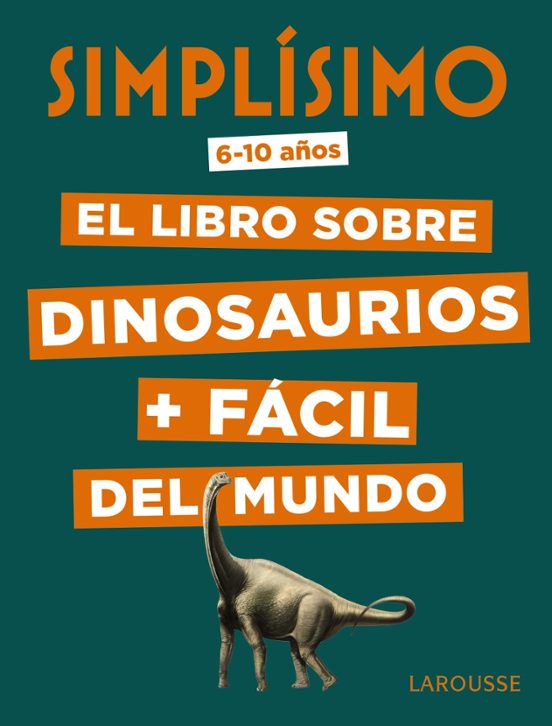 Simplísimo: El Libro Sobre Dinosaurios + Fácil Del Mundo