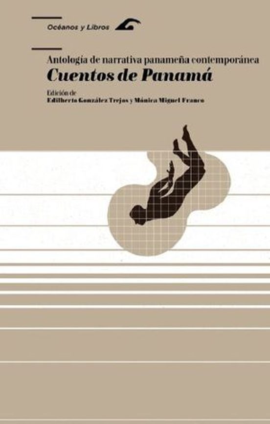 Cuentos De Panama: Antologia De Narrativa Panameña Contemporanea