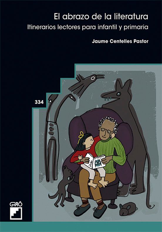 El Abrazo De La Literatura: Itinerarios Lectores Para Infantil Y Prima
