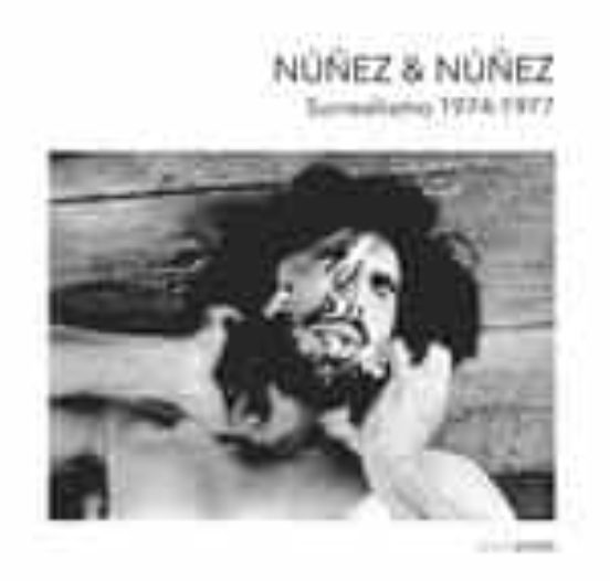 Núñez & Núñez: Surrealismo 1974-1977
