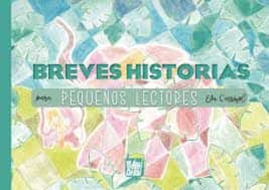 Breves Historias Para Pequeños Lectores