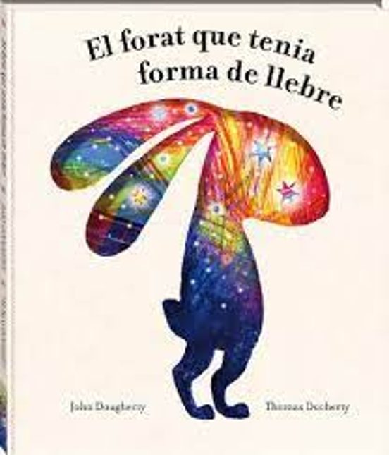 El Forat Que Tenia Forma De Llebre