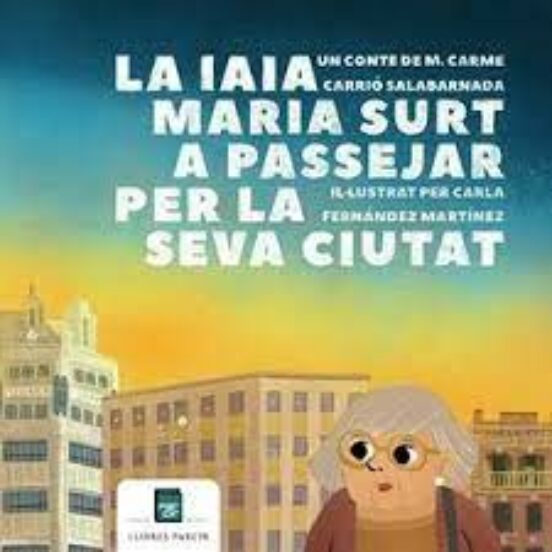 La Iaia Maria Surt A Passejar Per La Seva Ciutat