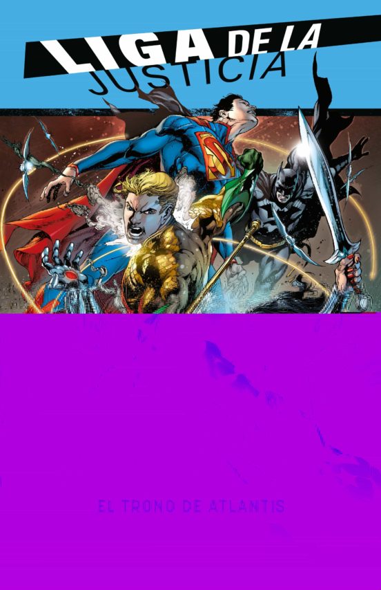 Liga De La Justicia Vol. 03: El Trono De Atlantis