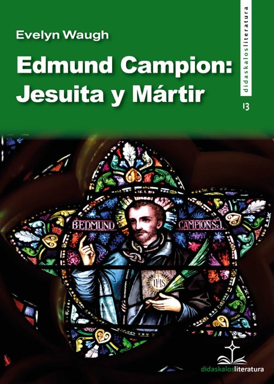 Edmun Campion: Jesuita Y Mártir