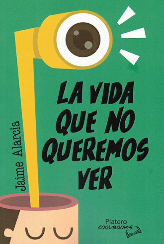 La Vida Que No Queremos Ver