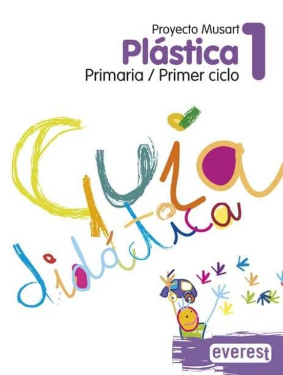 Plástica 1º Primaria. Guía Didáctica. Proyecto Musart