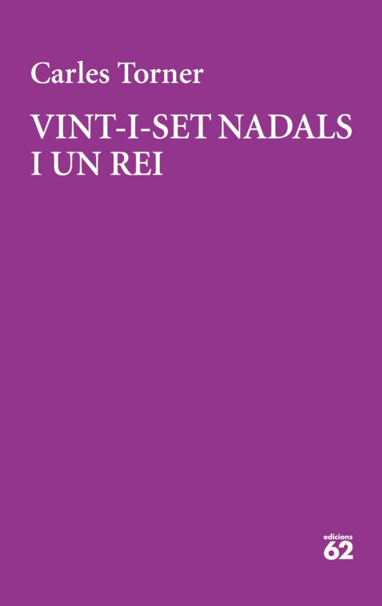 Vint-i-set Nadals I Un Rei