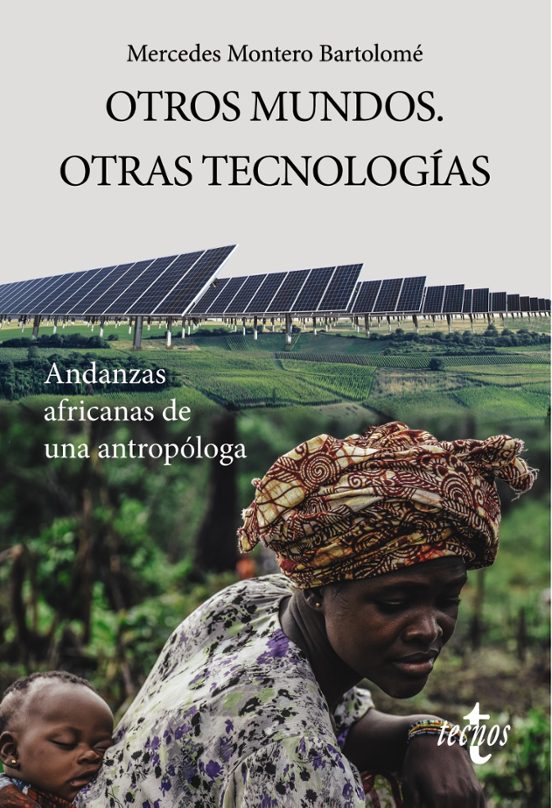 Otros Mundos. Otras Tecnologias: Andanzas Africanas De Una Antropologa