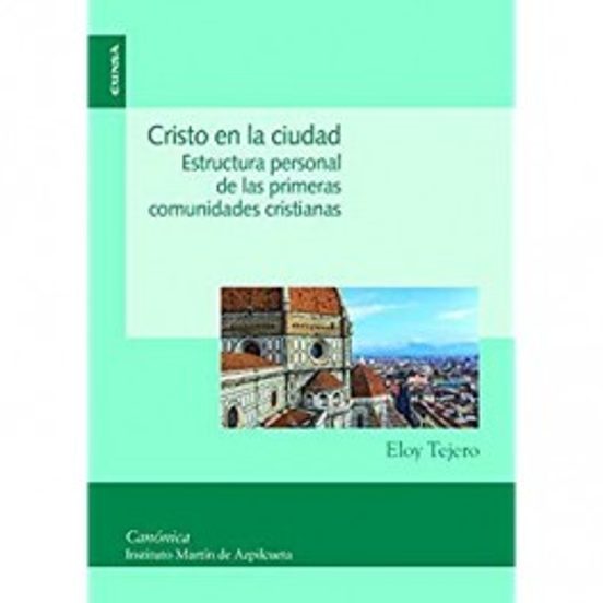 Cristo En La Ciudad: Estructura Personal De Las Primeras Comunidades C
