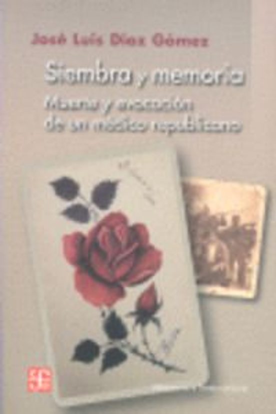 Portada de Siembra y Memoria: Muerte y Evocacion de un Medico Republicano