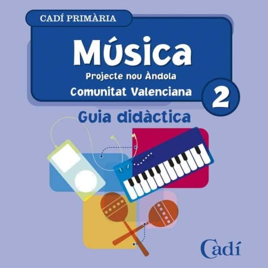 Cd Música 2º Primària. Projecte Nou Ándola. Guía Didáctica. Comunitat