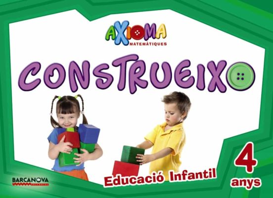 Axioma Matemàtiques 4Años Educacion Infantil Construeixo 3-5 Años Cata