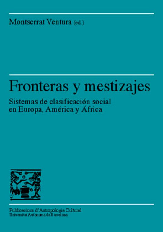 Fronteras Y Mestizajes: Sistemas De Clasificacion Social En Europ A Af