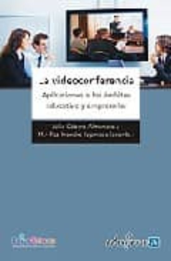 La Videoconferencia. Aplicaciones A Los Ámbitos Educativo Y Empresarial