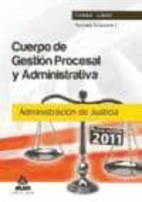 Cuerpo De Gestión Procesal Y Administrativa De La Administración De Justicia . Temario. Volumen I