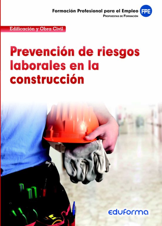 Prevencion De Riesgos Laborales En La Construccion. Familia Profe Sion